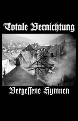 Totale Vernichtung : Vergessene Hymnen